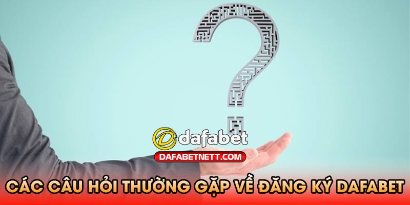 Các lời khuyên của bạn khi đăng ký dafabet