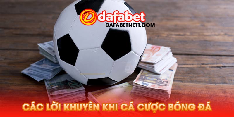 Các lời khuyên hữu ích khi cá cược bóng đá
