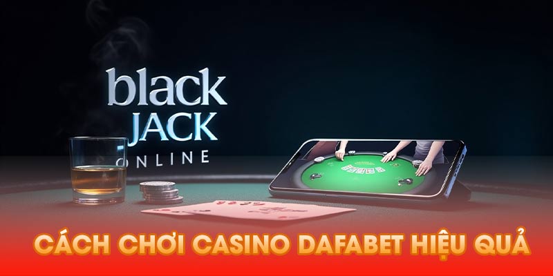 Cách Chơi Casino Trực Tuyến Một Cách Hiệu Quả