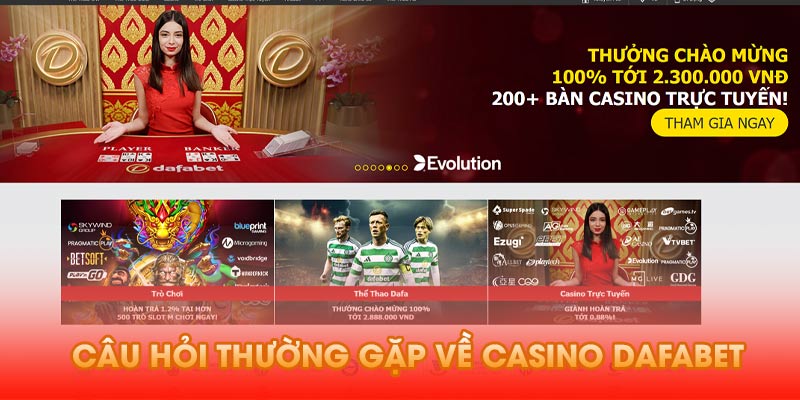 Câu Hỏi Thường Gặp Về Casino Dafabet