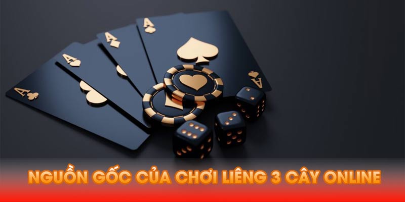 Nguồn Gốc Của Chơi Liêng 3 Cây Online