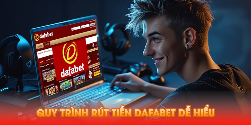 Quy trình rút tiền Dafabet